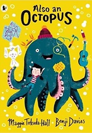 Also an Octopus (Maggie Tokuda-Hall)