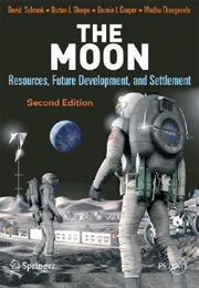 The Moon: Resources, Future Development and Colonization (David G. Schrunk, Burton L. Sharpe, Bonnie L. Coo)