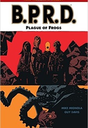 B.P.R.D Volume 3: Plague of Frogs (Mike Mignola)