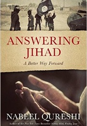 Answering Jihad: A Better Way Forward (Nabeel Qureshi)