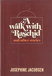 A Walk With Raschid and Other Stories (Josephine Jacobsen)