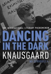 Dancing in the Dark: My Struggle (Book 4) (Karl Ove Knausgård)