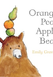 Orange Pear Apple Bear (Emily Gravett)