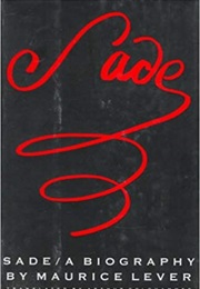 Sade: A Biography (Maurice Lever)