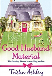 Good Husband Material (Trisha Ashley)