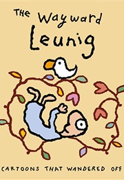 Thw Wayward Leunig: Cartoons That Wandered off (Michael Leunig)