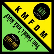 KMFDM / My Life With the Thrill Kill Kult- Naïve / the Days of Swine + Roses