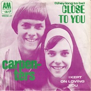 (They Long to Be) Close to You - Carpenters
