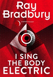 I Sing the Body Electric (Ray Bradbury)