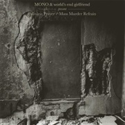MONO &amp; World&#39;s End Girlfriend - Palmless Prayer / Mass Murder Refrain