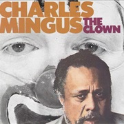 Charles Mingus - The Clown