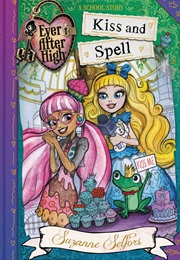Kiss and Spell (Suzanne Selfors)