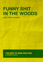 Funny Shit in the Woods (Brendan Leonard)