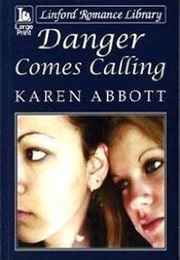 Danger Comes Calling (Karen Abbott)