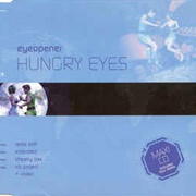 Hungry Eyes - Eyeopener