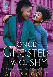 Once Ghosted Twice Shy (Alyssa Cole)