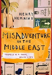 Misadventures in the Middleast (Henry Hemming)