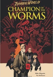 Zombie World: Champion of the Worms (Mike Mignola)