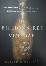 The Billionaire's Vinegar (Benjamin Wallace)