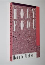 Harold Fickett Holy Fool