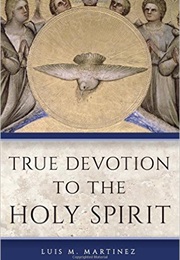 True Devotion to the Holy Spirit (Luis M. Martinez)