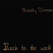 Bloody Climax- Back to the Wall