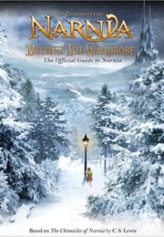 Beyond the Wardrobe: The Official Guide to Narnia (E.J. Kirk)