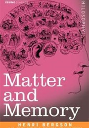 Matter and Memory (Henri Bergson)