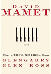 Glengarry Glen Ross (David Mamet)