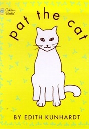 Pat the Cat (Edith Kunhardt)