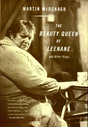 The Beauty Queen of Leenane (Martin Mcdonagh)