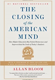The Closing of the American Mind (Allan Bloom)