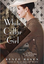 White Collar Girl (Renee Rosen)
