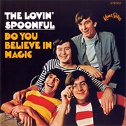 The Lovin' Spoonful - Do You Believe in Magic