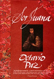 Sor Juana: Or, the Traps of Faith (Octavio Paz)