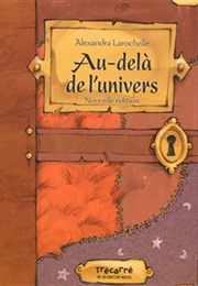 Au-Delà De L'univers (Alexandra Larochelle)