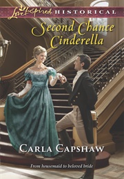 Second Chance Cinderella (Carla Capshaw)