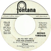 Na Na Hey Hey Kiss Him Goodbye - Steam