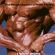 Fini Tribe- I Want More