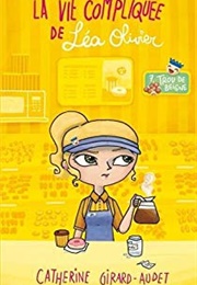La Vie Compliqué De Léa Olivier