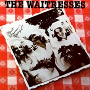 The Waitresses - Wasn&#39;t Tomorrow Wonderful?