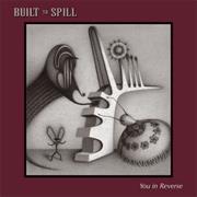 Built to Spill-You in Reverse