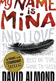 My Name Is Mina (David Almond)