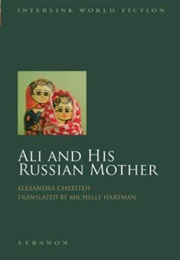 Ali and His Russian Mother (Alexandra Chretieh)