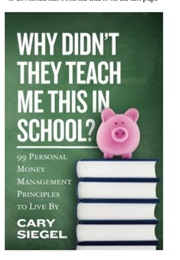 Why Didn't They Teach Me This in School? Workbook: 99 Personal Money Principles (Cary Siegel)