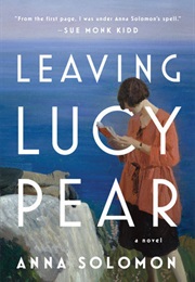 Leaving Lucy Pear (Anna Solomon)