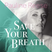 Save Your Breath - Pauline Reese