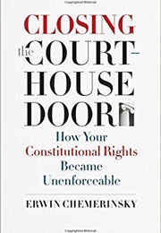 Closing the Courthouse Door (Erwin Chemerinsky)