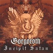 Gorgoroth Incipit Satan