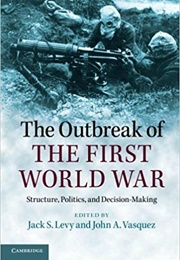 The Outbreak of the First World War (Jack Levy)